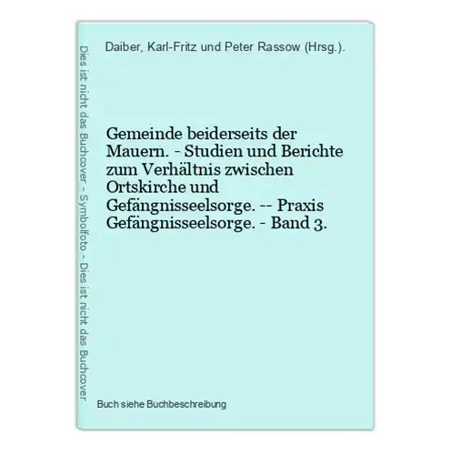 Gemeinde beiderseits der Mauern. - Studien und Berichte zum Verhältnis zwischen Ortskirche und Gefängnisseelso