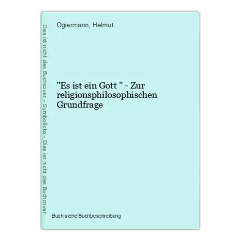 Es ist ein Gott  - Zur religionsphilosophischen Grundfrage