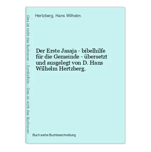 Der Erste Jasaja - bibelhilfe für die Gemeinde - übersetzt und ausgelegt von D. Hans Wilhelm Hertzberg.