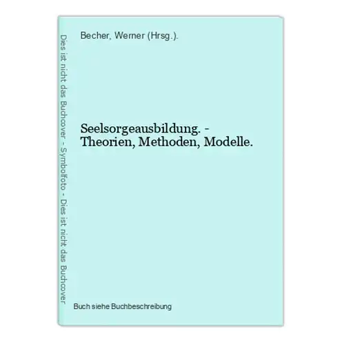 Seelsorgeausbildung. - Theorien, Methoden, Modelle.