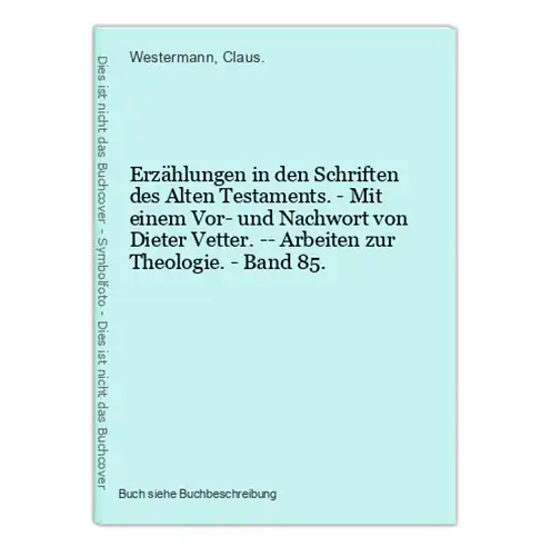Erzählungen in den Schriften des Alten Testaments. - Mit einem Vor- und Nachwort von Dieter Vetter. -- Arbeite