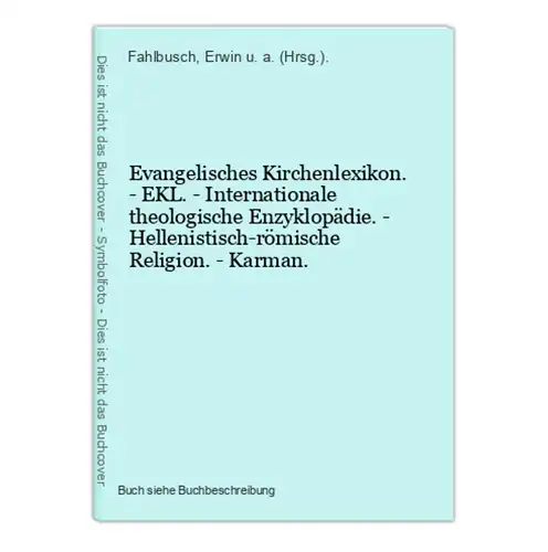 Evangelisches Kirchenlexikon. - EKL. - Internationale theologische Enzyklopädie. - Hellenistisch-römische Reli