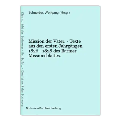 Mission der Väter. - Texte aus den ersten Jahrgängen 1826 - 1828 des Barmer Missionsblattes.