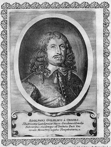 Adolphus Guilielmus a Crosieg - Adolph Wilhelm Krosigk (1609-1665) Gesandter beim Westfälischen Frieden Hesse
