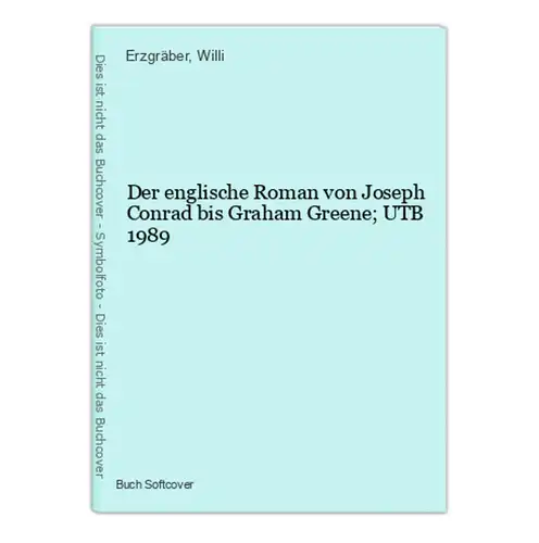 Der englische Roman von Joseph Conrad bis Graham Greene; UTB 1989