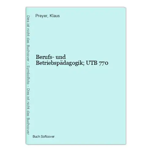 Berufs- und Betriebspädagogik; UTB 770