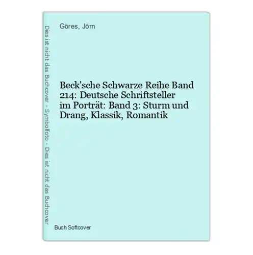 Beck'sche Schwarze Reihe Band 214: Deutsche Schriftsteller im Porträt: Band 3: Sturm und Drang, Klassik, Roman