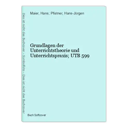 Grundlagen der Unterrichtstheorie und Unterrichtspraxis; UTB 599