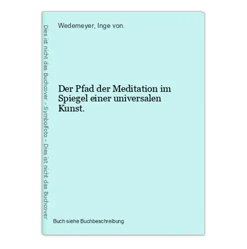 Der Pfad der Meditation im Spiegel einer universalen Kunst.