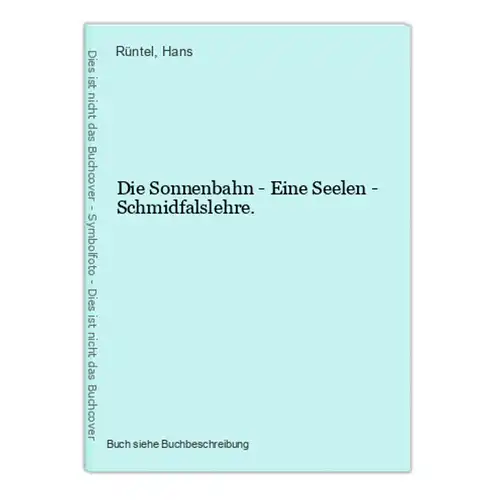 Die Sonnenbahn - Eine Seelen - Schmidfalslehre.