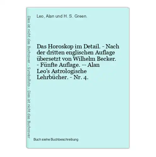 Das Horoskop im Detail. - Nach der dritten englischen Auflage übersetzt von Wilhelm Becker. - Fünfte Auflage.