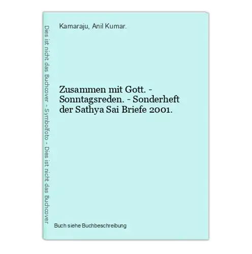 Zusammen mit Gott. - Sonntagsreden. - Sonderheft der Sathya Sai Briefe 2001.