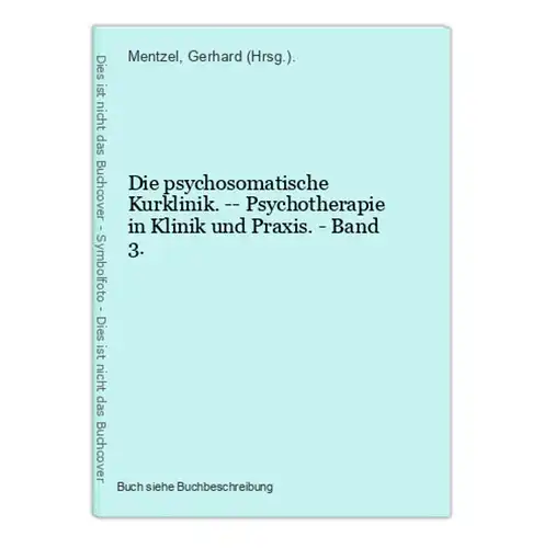 Die psychosomatische Kurklinik. -- Psychotherapie in Klinik und Praxis. - Band 3.