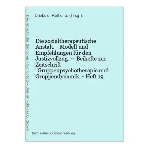 Die sozialtherapeutische Anstalt. - Modell und Empfehlungen für den Justizvollzug. -- Beihefte zur Zeitschrift