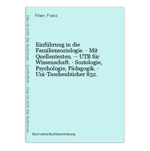 Einführung in die Familiensoziologie. - Mit Quellentexten. -- UTB für Wissenschaft. - Soziologie, Psychologie,