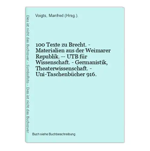 100 Texte zu Brecht. - Materialien aus der Weimarer Republik. -- UTB für Wissenschaft. - Germanistik, Theaterw