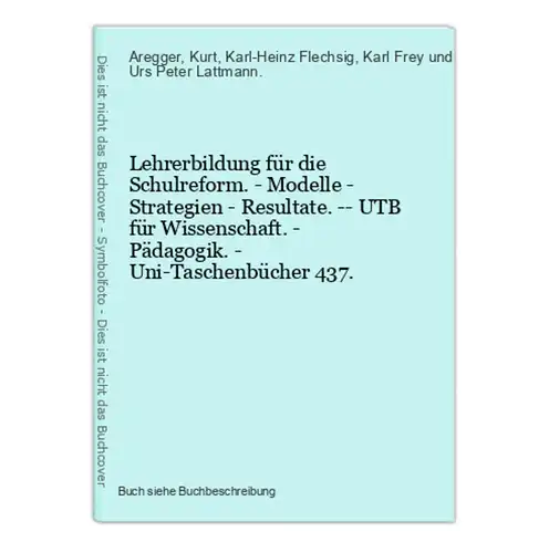 Lehrerbildung für die Schulreform. - Modelle - Strategien - Resultate. -- UTB für Wissenschaft. - Pädagogik. -