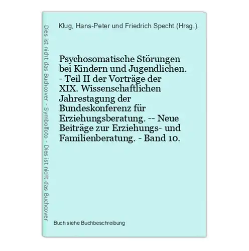 Psychosomatische Störungen bei Kindern und Jugendlichen. - Teil II der Vorträge der XIX. Wissenschaftlichen Ja