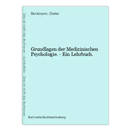 Grundlagen der Medizinischen Psychologie. - Ein Lehrbuch.