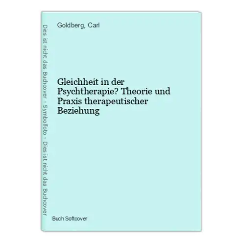 Gleichheit in der Psychtherapie? Theorie und Praxis therapeutischer Beziehung