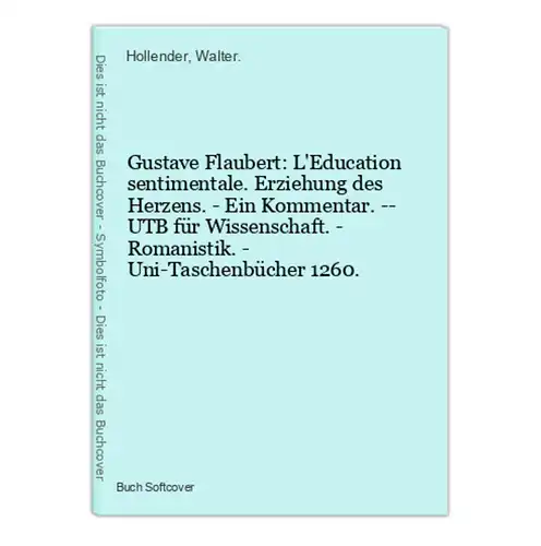 Gustave Flaubert: L'Education sentimentale. Erziehung des Herzens. - Ein Kommentar. -- UTB für Wissenschaft. -