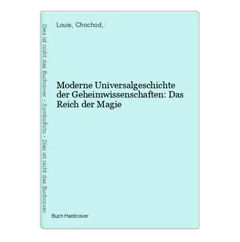 Moderne Universalgeschichte der Geheimwissenschaften: Das Reich der Magie