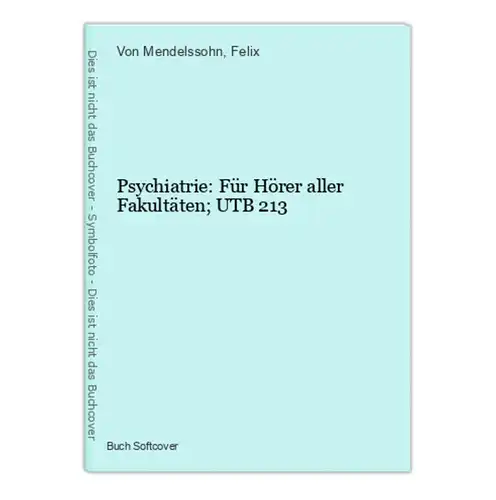 Psychiatrie: Für Hörer aller Fakultäten; UTB 213