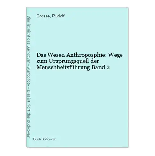 Das Wesen Anthroposphie: Wege zum Ursprungsquell der Menschheitsführung Band 2