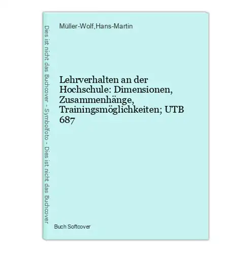 Lehrverhalten an der Hochschule: Dimensionen, Zusammenhänge, Trainingsmöglichkeiten; UTB 687