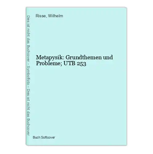 Metapysik: Grundthemen und Probleme; UTB 253