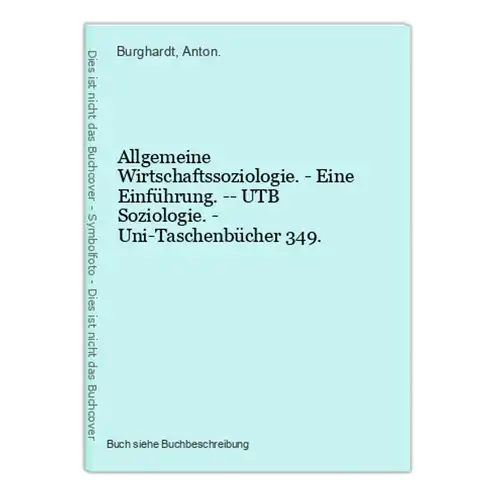 Allgemeine Wirtschaftssoziologie. - Eine Einführung. -- UTB Soziologie. - Uni-Taschenbücher 349.