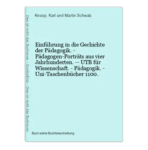 Einführung in die Gechichte der Pädagogik. - Pädagogen-Porträts aus vier Jahrhunderten. -- UTB für Wissenschaf