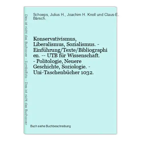 Konservativismus, Liberalismus, Sozialismus. - Einführung/Texte/Bibliographien. -- UTB für Wissenschaft. - Pol