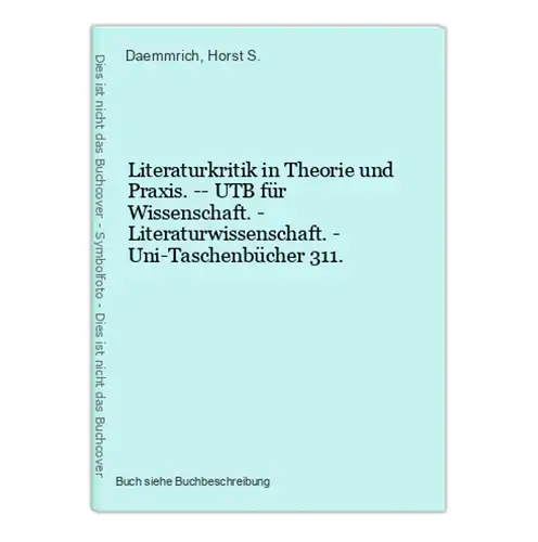 Literaturkritik in Theorie und Praxis. -- UTB für Wissenschaft. - Literaturwissenschaft. - Uni-Taschenbücher 3