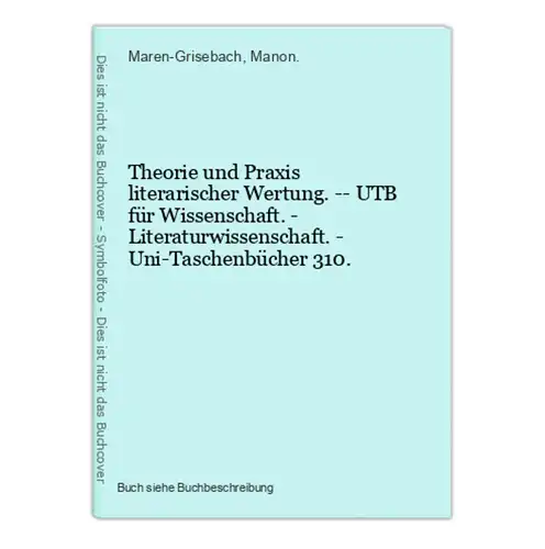 Theorie und Praxis literarischer Wertung. -- UTB für Wissenschaft. - Literaturwissenschaft. - Uni-Taschenbüche