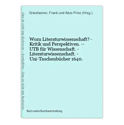 Wozu Literaturwissenschaft? - Kritik und Perspektiven. -- UTB für Wissenschaft. - Literaturwissenschaft. - Uni