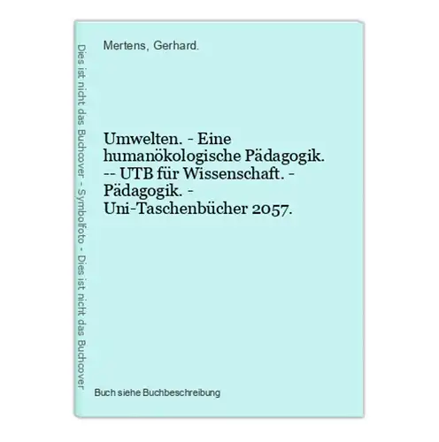 Umwelten. - Eine humanökologische Pädagogik. -- UTB für Wissenschaft. - Pädagogik. - Uni-Taschenbücher 2057.