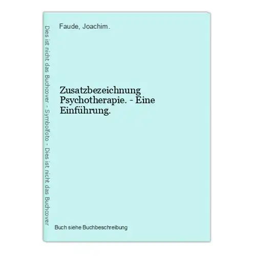 Zusatzbezeichnung Psychotherapie. - Eine Einführung.