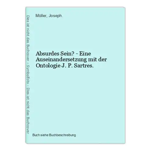 Absurdes Sein? - Eine Auseinandersetzung mit der Ontologie J. P. Sartres.