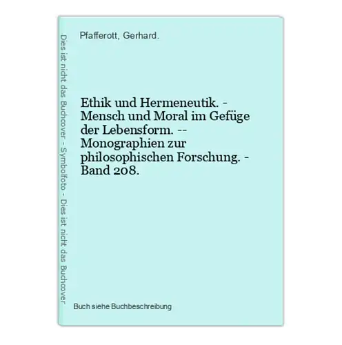 Ethik und Hermeneutik. - Mensch und Moral im Gefüge der Lebensform. -- Monographien zur philosophischen Forsch