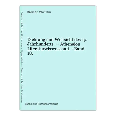 Dichtung und Weltsicht des 19. Jahrhunderts. -- Athenaion Literaturwissenschaft. - Band 18.