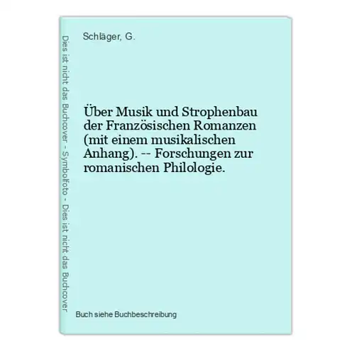 Über Musik und Strophenbau der Französischen Romanzen (mit einem musikalischen Anhang). -- Forschungen zur rom