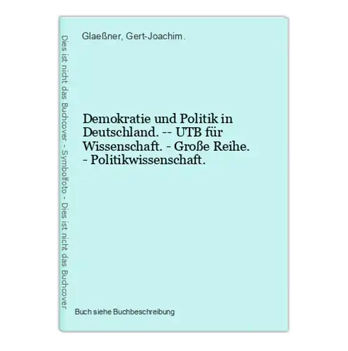 Demokratie und Politik in Deutschland. -- UTB für Wissenschaft. - Große Reihe. - Politikwissenschaft.