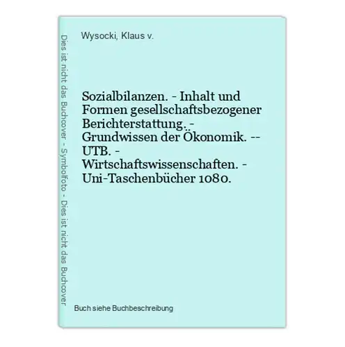 Sozialbilanzen. - Inhalt und Formen gesellschaftsbezogener Berichterstattung. - Grundwissen der Ökonomik. -- U