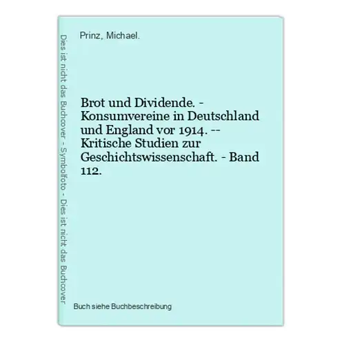 Brot und Dividende. - Konsumvereine in Deutschland und England vor 1914. -- Kritische Studien zur Geschichtswi