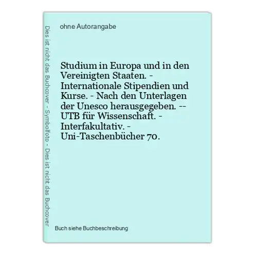 Studium in Europa und in den Vereinigten Staaten. - Internationale Stipendien und Kurse. - Nach den Unterlagen