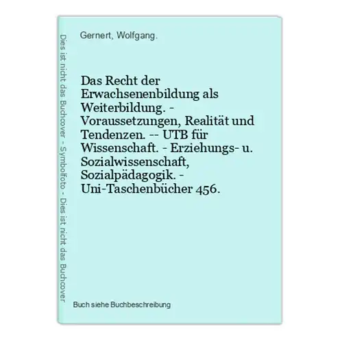 Das Recht der Erwachsenenbildung als Weiterbildung. - Voraussetzungen, Realität und Tendenzen. -- UTB für Wiss