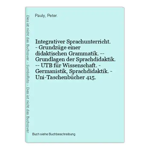 Integrativer Sprachunterricht. - Grundzüge einer didaktischen Grammatik. -- Grundlagen der Sprachdidaktik. --