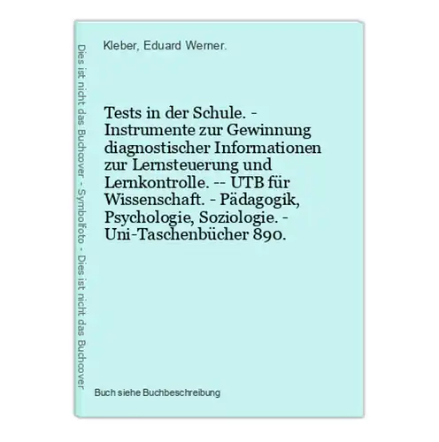 Tests in der Schule. - Instrumente zur Gewinnung diagnostischer Informationen zur Lernsteuerung und Lernkontro