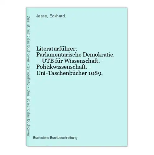 Literaturführer: Parlamentarische Demokratie. -- UTB für Wissenschaft. - Politikwissenschaft. - Uni-Taschenbüc